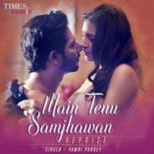 Main Tenu Samjhawan (Reprise) Song By Main Tenu Samjhawan (Reprise) Poster