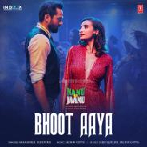 Bhoot Aaya (Nanu Ki Jaanu) Song By Bhoot Aaya (Nanu Ki Jaanu) Poster