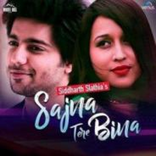 Sajna Tere Bina Song By Sajna Tere Bina Poster