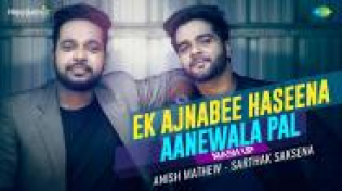 Ek Ajnabee Aanewala Pal Mashup Song By Ek Ajnabee Aanewala Pal Mashup Poster