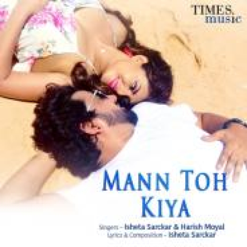 Mann Toh Kiya Song By Mann Toh Kiya Poster