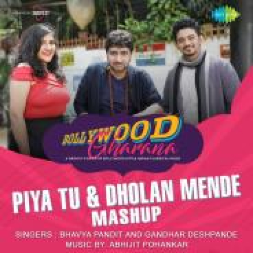 Piya Tu And Dholan Mende Mashup Song By Piya Tu And Dholan Mende Mashup Poster