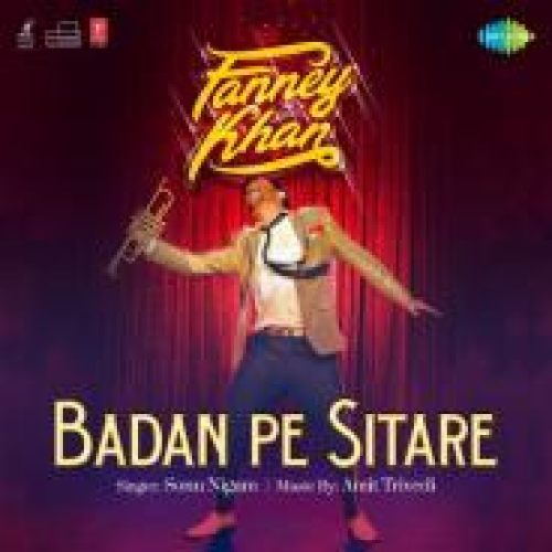 Badan Pe Sitare (Fanney Khan) Song By Badan Pe Sitare (Fanney Khan) Poster