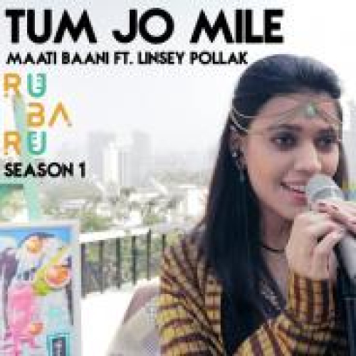 Tum Jo Mile (Ru Ba Ru Season 1) Song By Tum Jo Mile (Ru Ba Ru Season 1) Poster