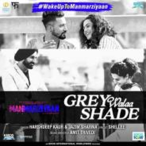 Grey Walaa Shade (Manmarziyaan) Song By Grey Walaa Shade (Manmarziyaan) Poster