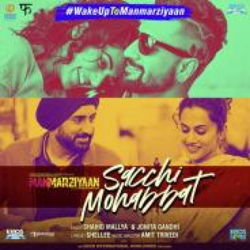 Sacchi Mohabbat (Manmarziyaan) Song By Sacchi Mohabbat (Manmarziyaan) Poster