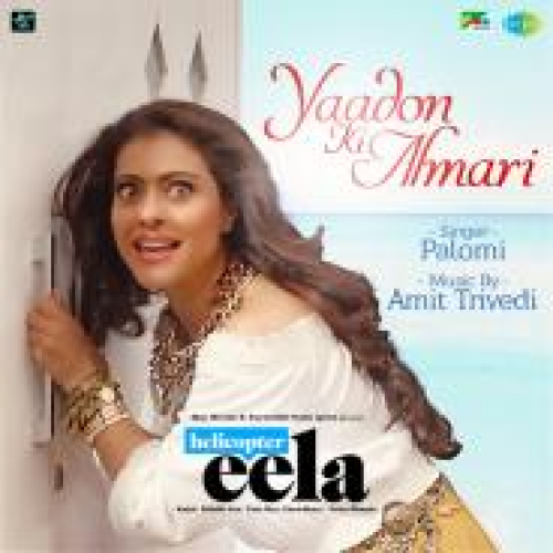 Yaadon Ki Almari (Helicopter Eela) Song By Yaadon Ki Almari (Helicopter Eela) Poster