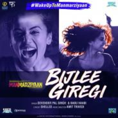 Bijlee Giregi (Manmarziyaan) Song By Bijlee Giregi (Manmarziyaan) Poster