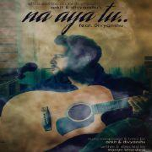 Na Aaya Tu Song By Na Aaya Tu Poster