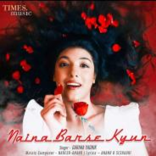 Naina Barse Kyun Song By Naina Barse Kyun Poster