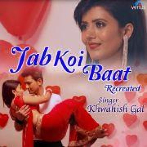 Jab Koi Baat - Recreated Song By Jab Koi Baat - Recreated Poster