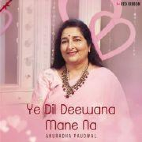 Ye Dil Deewana Mane Na Song By Ye Dil Deewana Mane Na Poster