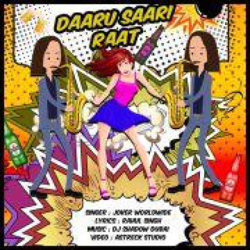 Daaru Saari Raat Song By Daaru Saari Raat Poster
