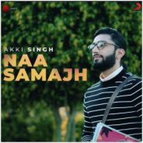 Naa Samajh Song By Naa Samajh Poster
