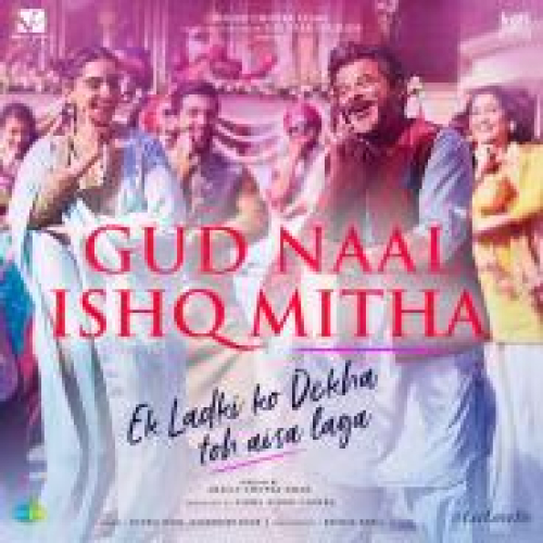 Gud Naal Ishq Mitha (Ek Ladki Ko Dekha Toh Aisa Laga) Song By Gud Naal Ishq Mitha (Ek Ladki Ko Dekha Toh Aisa Laga) Poster