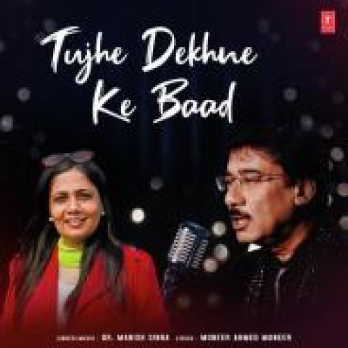 Tujhe Dekhne Ke Baad Song By Tujhe Dekhne Ke Baad Poster