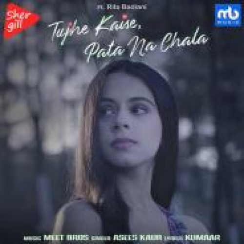 Tujhe Kaise - Pata Na Chala Song By Tujhe Kaise - Pata Na Chala Poster