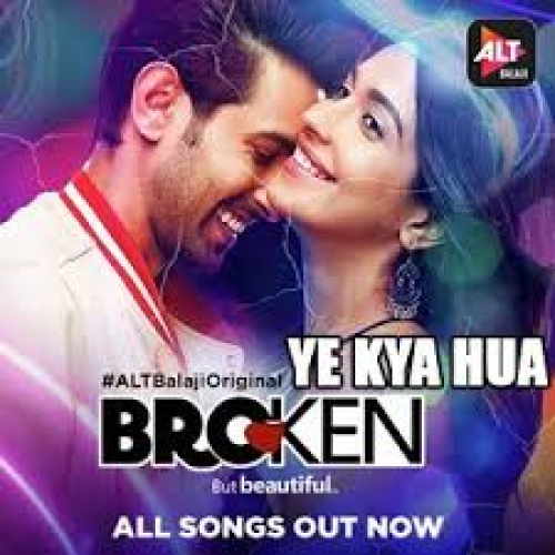 Yeh Kya Hua Song By Yeh Kya Hua Poster