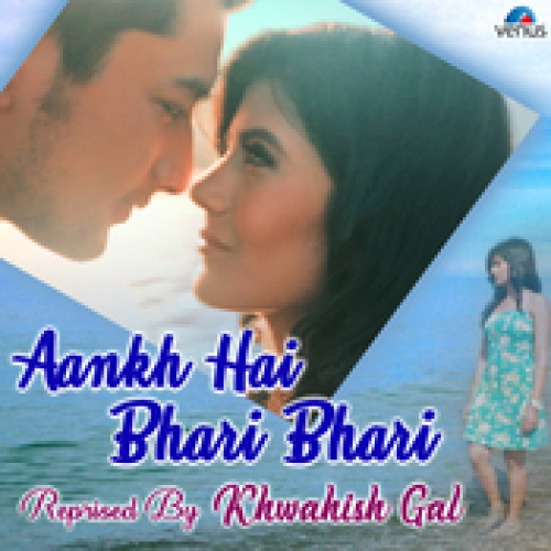 Aankh Hai Bhari Bhari Song By Aankh Hai Bhari Bhari Poster