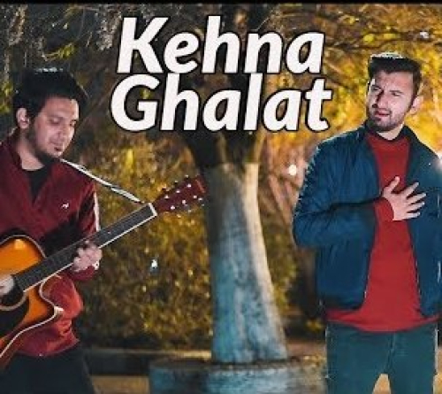 Kehna Ghalat Song By Kehna Ghalat Poster