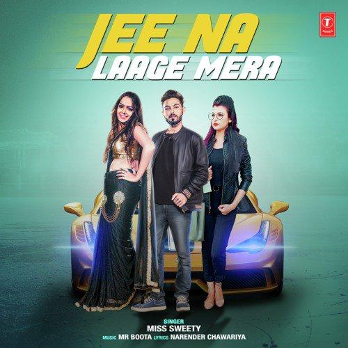 Jee Na Laage Mera Song By Jee Na Laage Mera Poster