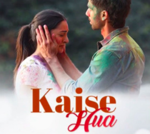 Kaise Hua (Kabir Singh) Song By Kaise Hua (Kabir Singh) Poster