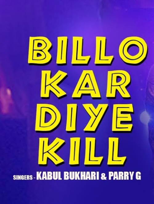 Billo Kar Diye Kill Song By Billo Kar Diye Kill Poster