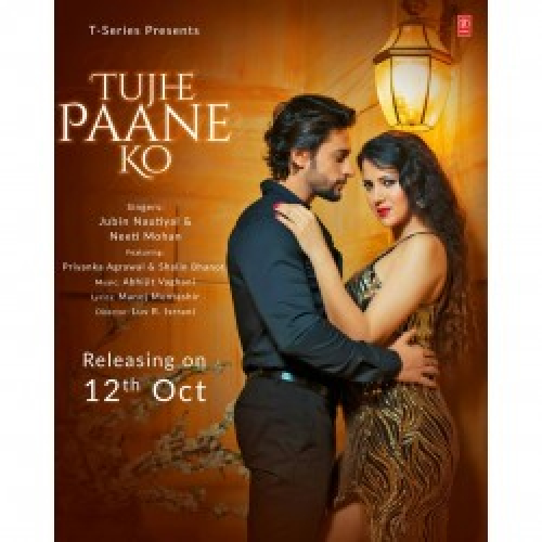 Tujhe Paane Ko  Song By Tujhe Paane Ko  Poster