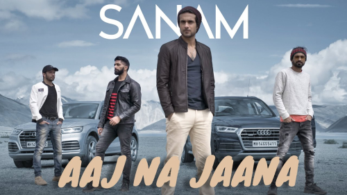 Aaj Na Jaana Song By Aaj Na Jaana Poster