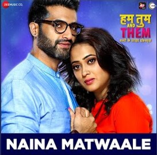 Naina Matwaale Song By Naina Matwaale Poster