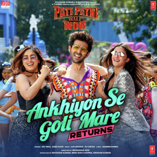 Ankhiyon Se Goli Mare (Returns Pati Patni Aur Woh) Song By Ankhiyon Se Goli Mare (Returns Pati Patni Aur Woh) Poster