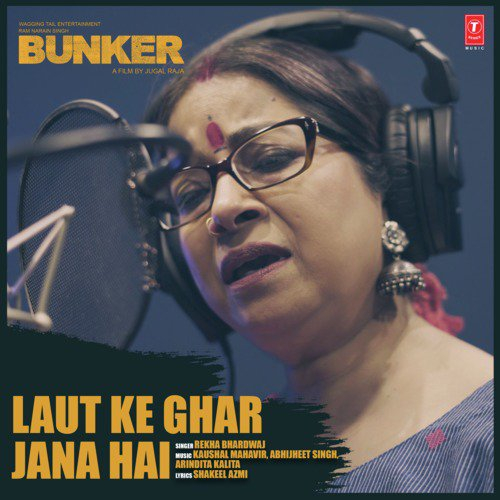 Laut Ke Ghar Jana Hai Bunker Song By Laut Ke Ghar Jana Hai Bunker Poster