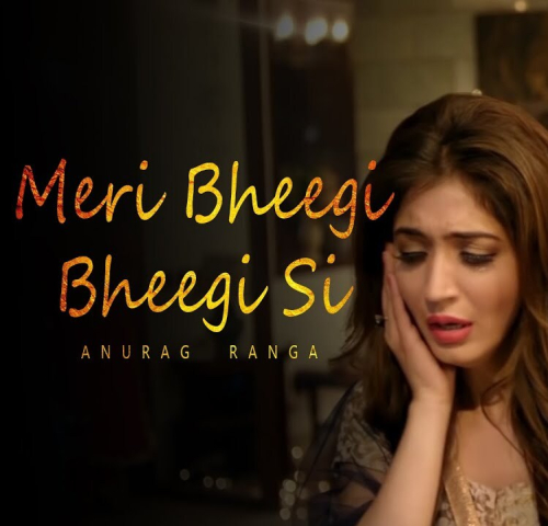 Meri Bheegi Bheegi Si Song By Meri Bheegi Bheegi Si Poster