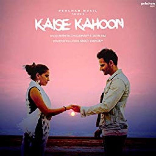 Kaise Kahoon Song By Kaise Kahoon Poster