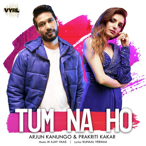 Tum Na Ho Song By Tum Na Ho Poster
