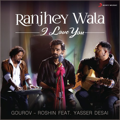 Ranjhey Wala I Love You Song By Ranjhey Wala I Love You Poster