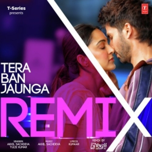 Tera Ban Jaunga (Remix) Song By Tera Ban Jaunga (Remix) Poster