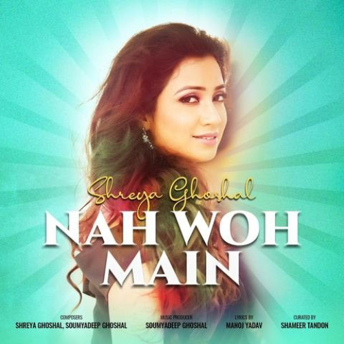 Nah Woh Main Song By Nah Woh Main Poster