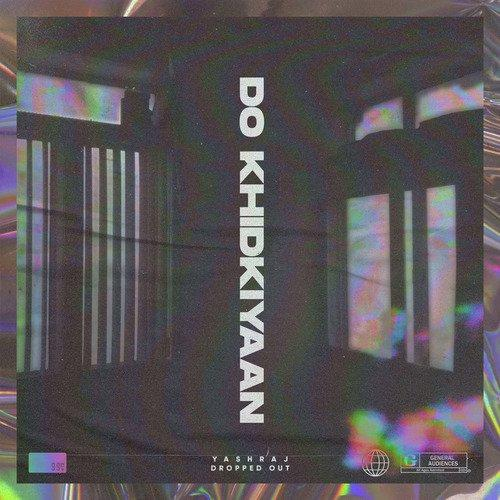 Do Khidkiyaan Ft. Dropped Out Song By Do Khidkiyaan Ft. Dropped Out Poster