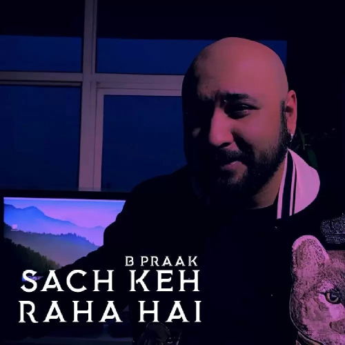 Sach Keh Raha Hai Song By Sach Keh Raha Hai Poster