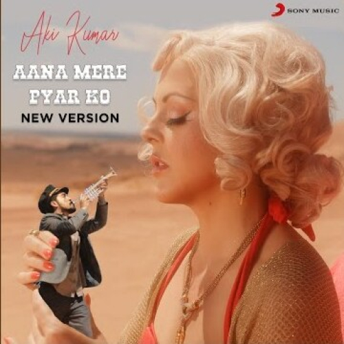 Aana Mere Pyar Ko Song By Aana Mere Pyar Ko Poster