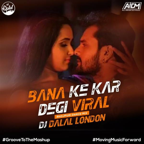Bana Ke Kar Degi (Remix) Song By Bana Ke Kar Degi (Remix) Poster