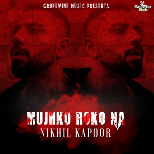Mujhko Roko Na Song By Mujhko Roko Na Poster