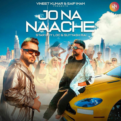 Jo Na Naache Song By Jo Na Naache Poster