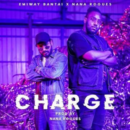 Charge Ft. Nana Rogues Song By Charge Ft. Nana Rogues Poster
