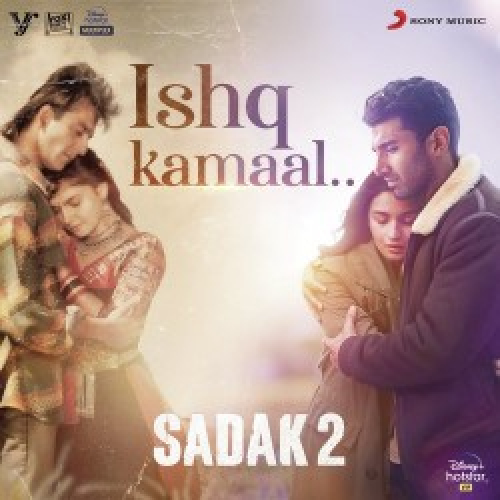 Ishq Kamaal (Sadak 2) Song By Ishq Kamaal (Sadak 2) Poster