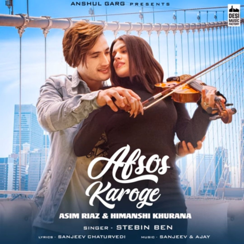 Afsos Karoge Ft Himanshi Khurana Song By Afsos Karoge Ft Himanshi Khurana Poster