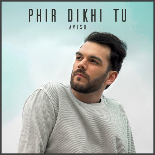 Phir Dikhi Tu Song By Phir Dikhi Tu Poster