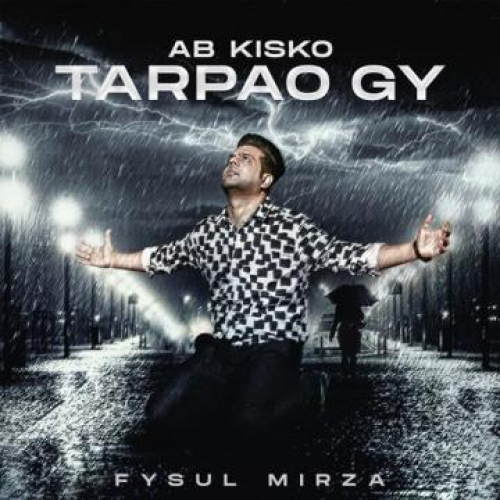 Ab Kisko Tarpao Gy Song By Ab Kisko Tarpao Gy Poster