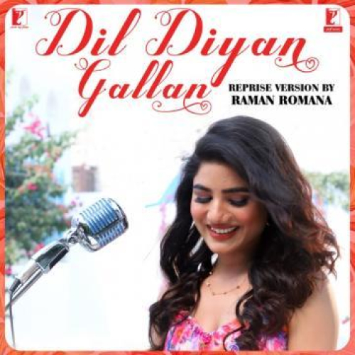 Dil Diyan Gallan (Reprise Version) Song By Dil Diyan Gallan (Reprise Version) Poster